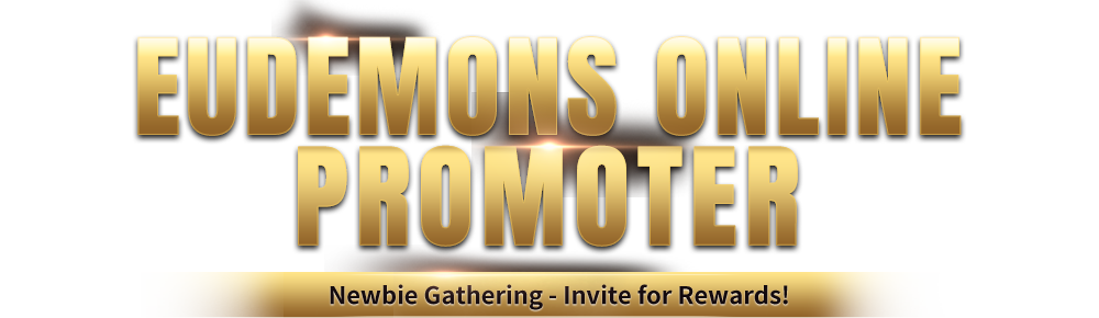 Eudemons Online Promoter, Recruit Newbies to Register and Share Benefits - 8,888 EPs for Free!