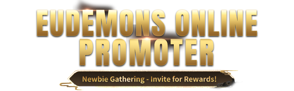 Eudemons Online Promoter, Recruit Newbies to Register and Share Benefits - 8,888 EPs for Free!